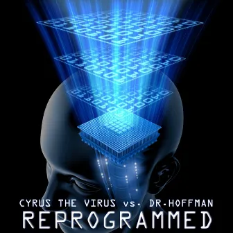 Reprogrammed by Cyrus The Virus