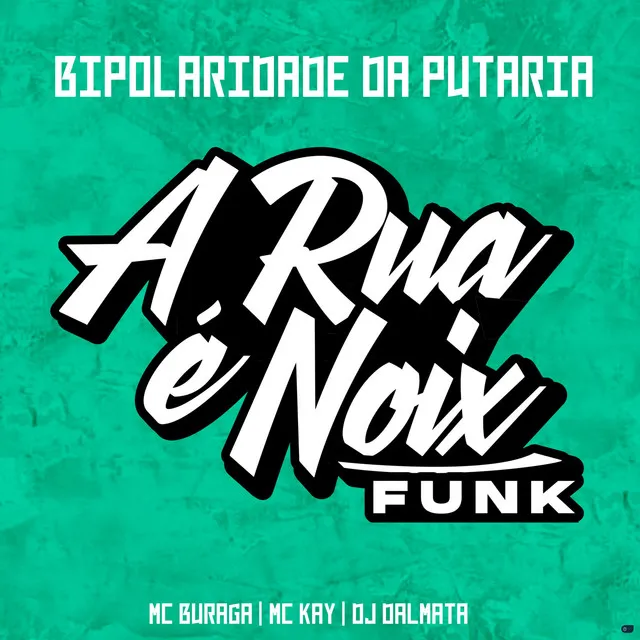 Bipolaridade da Putaria (feat. MC Buraga, MC KAY & Dj Dalmata)