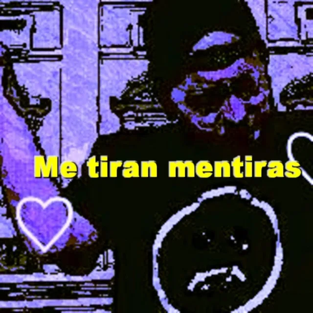 Me Tiran Mentiras