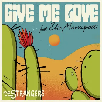 Give Me Love by De Strangers