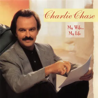 My Wife...My Life by Charlie Chase