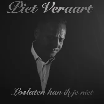 Loslaten Kan Ik Je Niet by Piet Veraart