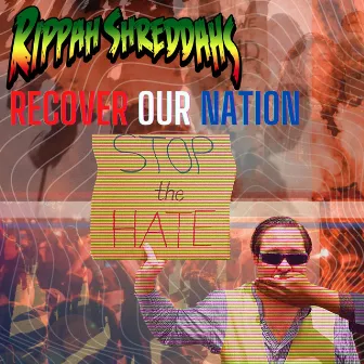 Recover Our Nation by Rippah Shreddahs