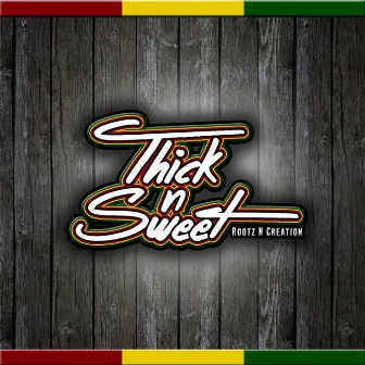 Thick n Sweet by Rootz N Creation