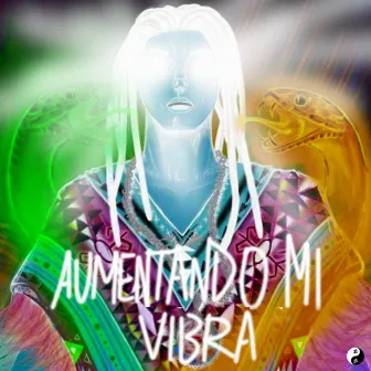 Aumentando mi vibra by BAKAN OM