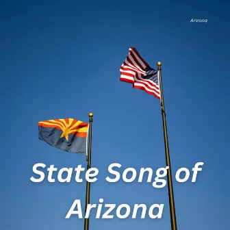 State Song of Arizona by Arizona