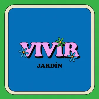 Vivir by Jardín