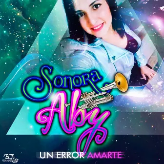 Fue Un Error Amarte by Sonora Aby