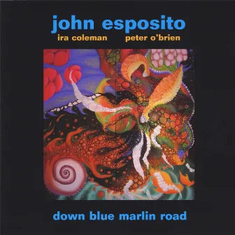 Down Blue Marlin Road by John Esposito