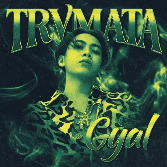 Gyal by TRVMATA