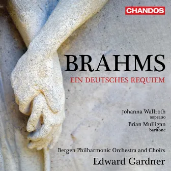 Brahms: Ein deutsches Requiem by Bergen Philharmonic Choir