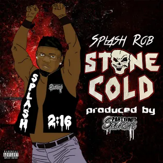 Stone Cold by Splash Rob