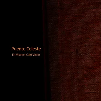 En Vivo en Cafe Vinilo by Puente Celeste