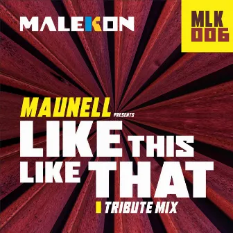 Like This Like That by Maunell