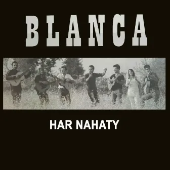 Har Nahaty by Blanca