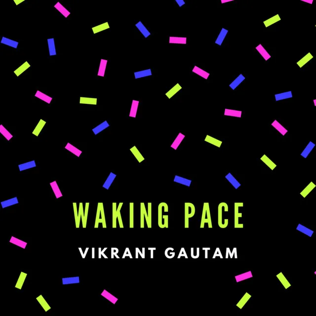 Waking Pace