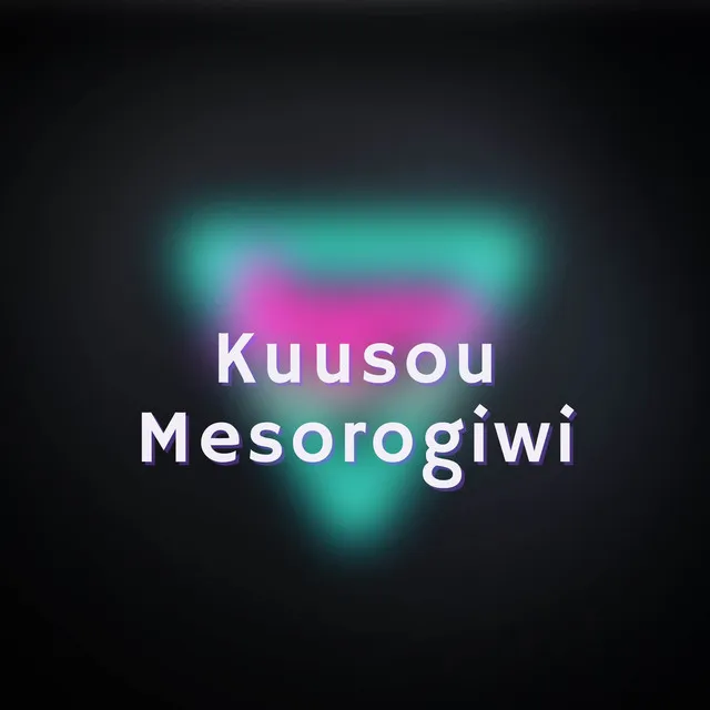 Kuusou Mesorogiwi (TV Size)