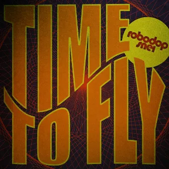 Time to Fly by Robodop Snei