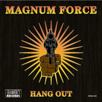 Hang Out by Magnum Force