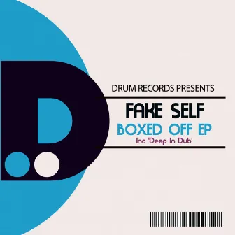 Boxed Off Ep by FAKE SELF