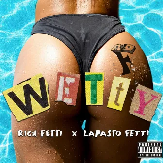 Wetty by Rich Fetti