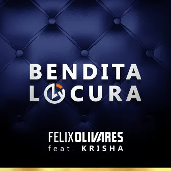 Bendita Locura by Felix Olivares