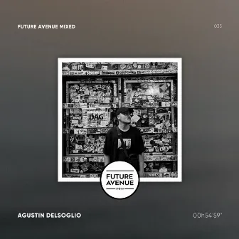 Future Avenue Mixed 035 | Agustin Delsoglio (DJ Mix) by Agustin Delsoglio