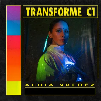 Transforme C1 by Audia Valdez