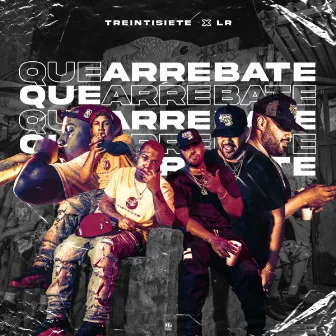 Que Arrebate by Lr Ley Del Rap