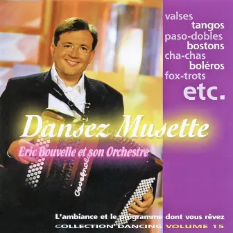 Dansez musette ! Collection dancing Vol. 15 (Titres enchaînés) by Eric Bouvelle Et Son Orchestre