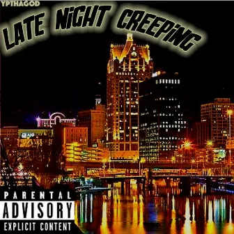 Late Night Creeping by YpThaGod