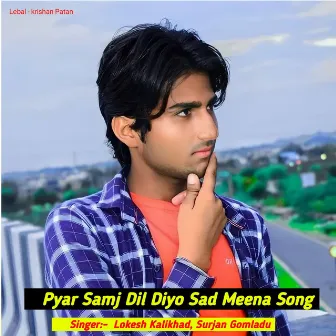 Pyar Samj Dil Diyo Sad Meena Song by Surjan Gomladu