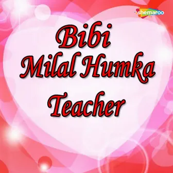 Bibi Milal Humka Teacher by 