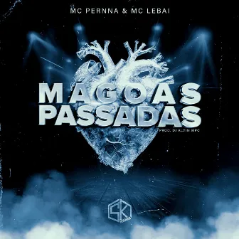 Mágoas Passadas by Mc Lebai