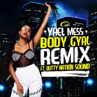 Body Gyal (Remix) by Yael Mess