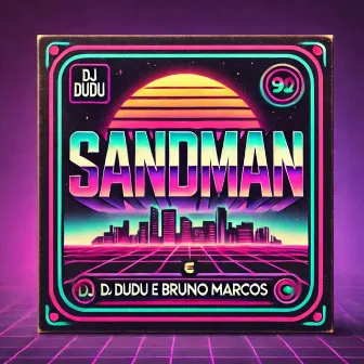 SANDMAN by Dj Dudu