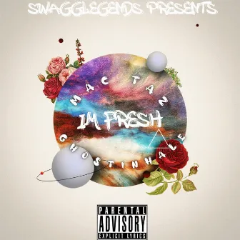 I'm Fresh by Mac Taz