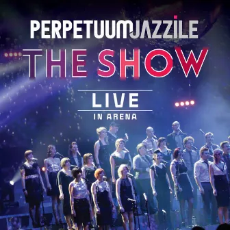 The Show (Live in Arena) by Perpetuum Jazzile