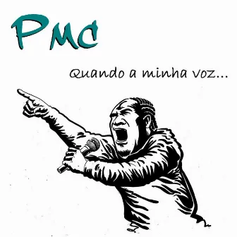 Quando a Minha Voz... by P. MC