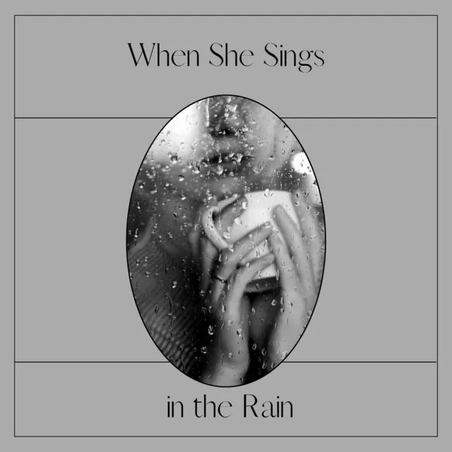 When She Sings in the Rain