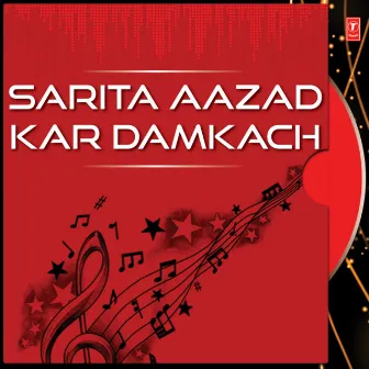 Sarita Aazad Kar Damkach by Sarita