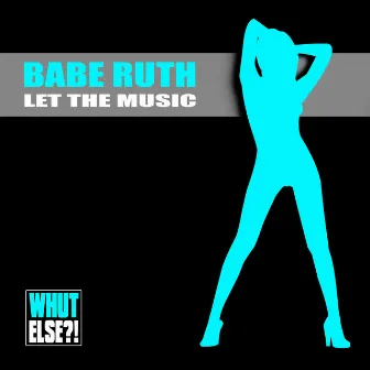 Let the Music by Babe Ruth