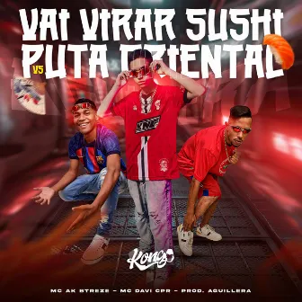 Vai Virar Sushi Vs Puta Oriental by AGUILLERA