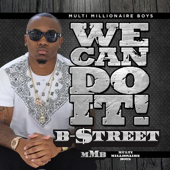 We Can Do It by B-Street