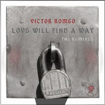 Love Will Find A Way (Remixes) by Victor Romeo