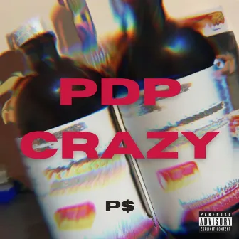 PDP Crazy by Pyrex P