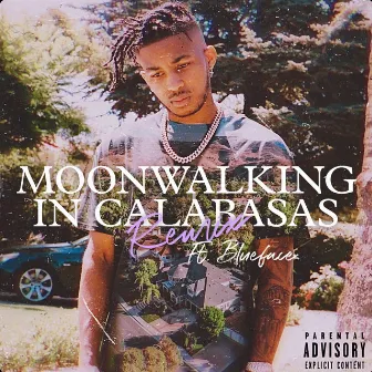 Moonwalking in Calabasas (feat. Blueface) [Remix] by Blueface