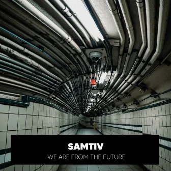 We Are from the Future by Samtiv