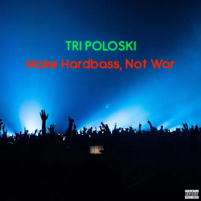 Make Hardbass, Not War