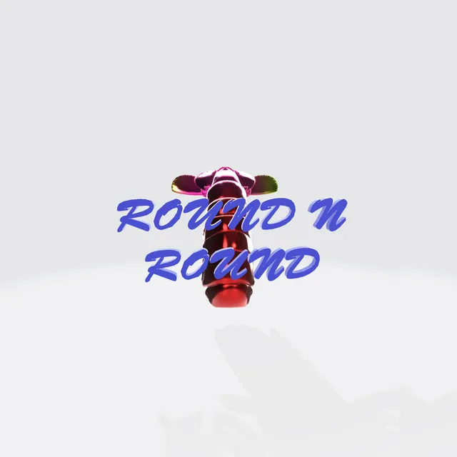 ROUND N ROUND